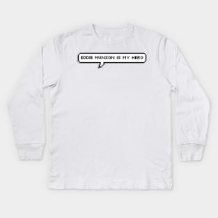 Eddie Munson is my hero | Stranger Things | Netflix show | Stranger things 4 Volume 2 Kids Long Sleeve T-Shirt